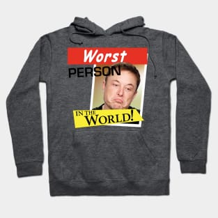 Elon Musk - Worst Person in the World! Hoodie